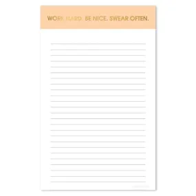 Work Hard.  Be Nice.  Swear Often.  Notepad